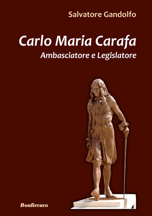 Carlo Maria Carafa. Ambasciatore e legislatore - Salvatore Gandolfo - copertina