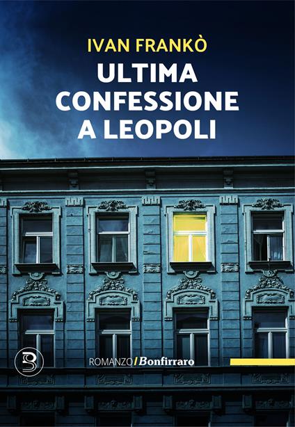 Ultima confessione a Leopoli - Ivan Franko - copertina