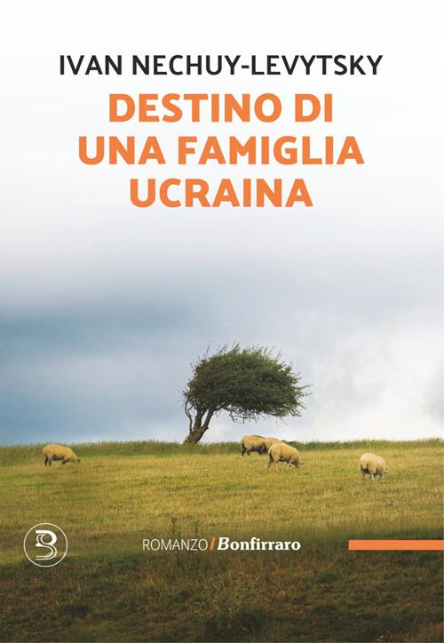 Destino di una famiglia ucraina - Ivan Nechuy-Levytsky,Alessandro Achilli - ebook