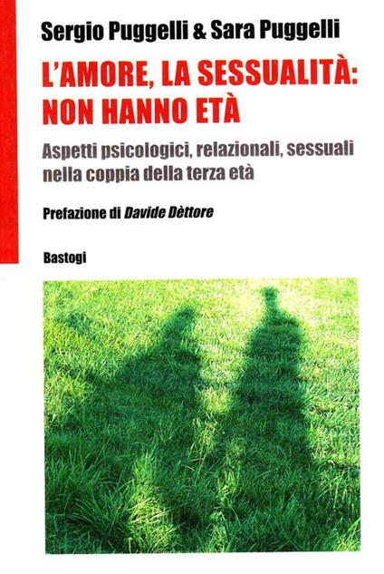 L'amore, la sessualità: non hanno età - Sergio Puggelli,Sara Puggelli - copertina