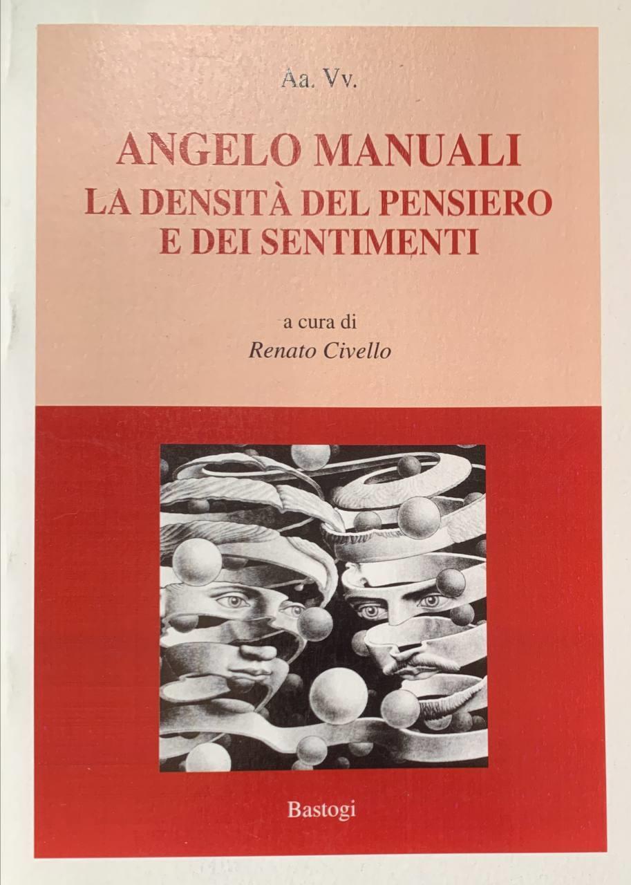 Angelo Manuali. La densità del pensiero e dei sentimenti