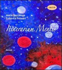 Itinerarium mentis. Con DVD - Mario Bacchiega,Ludovico Polastri - copertina