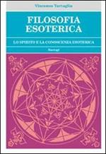 Filosofia esoterica. Lo spirito e la conoscenza esoterica