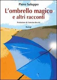 L'ombrello magico e altri racconti - Piero Saluppo - copertina