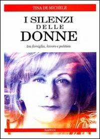 I silenzi delle donne. Tra famiglia, lavoro e politica - Tina De Michele - copertina