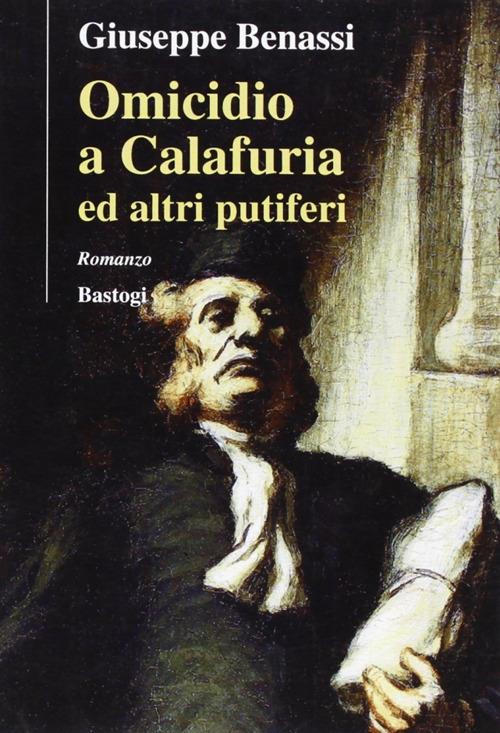 Omicidio a Calafuria ed altri putiferi - Giuseppe Benassi - copertina