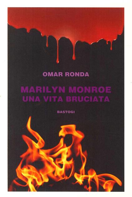Marilyn Monroe una vita bruciata - Omar Ronda - copertina