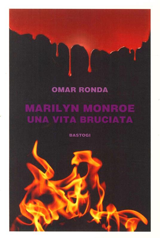 Marilyn Monroe una vita bruciata - Omar Ronda - copertina
