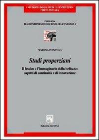 Studi properziani. Il lessico e l'immaginario della bellezza. Aspetti di continuità e di innovazione - Simona D'Intimo - copertina