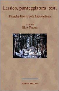 Lessico, punteggiatura, testi. Ricerche di storia della lingua italiana - copertina