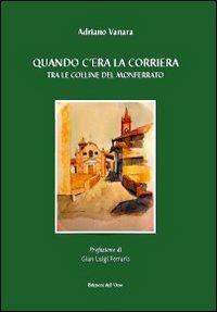 Quando c'era la corriera tra le colline del Monferrato - Adriano Vanara - copertina