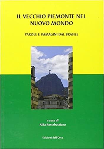 Il vecchio Piemonte nel nuovo mondo. Parole e immagini dal Brasile - 2