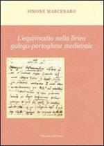L' equivocatio nella lirica galego-portoghese medievale. Ediz. multilingue