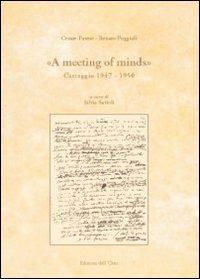 «A meeting of minds». Carteggio (1947-1950) - Cesare Pavese,Renato Poggioli - copertina