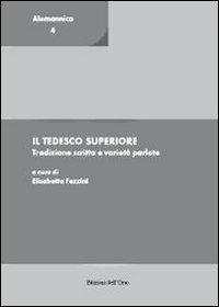 Il tedesco superiore. Tradizione scritta e varietà parlate - copertina