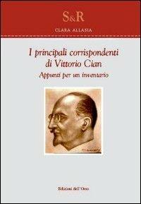 I principali corrispondenti di Vittorio Cian. Appunti per un inventario - Clara Allasia - copertina