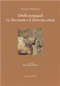 Libelli antipapali. La baccinata e il divorzio celeste - Ferrante Pallavicino - copertina