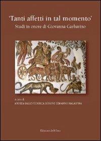 Tanti affetti in tal momento. Studi in onore di Giovanni Garbarino - copertina
