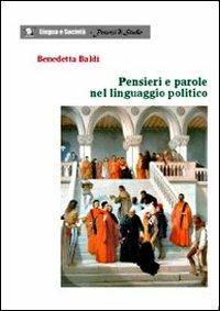 Pensieri e parole nel linguaggio politico - Benedetta Baldi - copertina