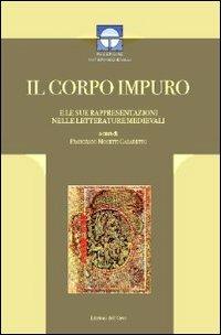 Il corpo impuro e le sue rappresentazioni nelle letterature medievali - copertina