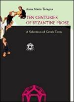 Ten centuries of byzantine prose. A selection of greek texts