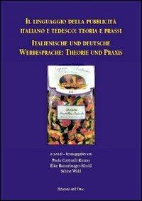 Il linguaggio della pubblicità italiano e tedesco. Teoria e prassi. Ediz. italiana e tedesca - copertina