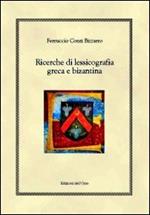 Ricerche di lessicografia greca e bizantina. Ediz. multilingue
