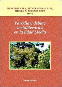 Parodia y debate metaliterarios en la Edad Media. Ediz. italiana e spagnola - copertina