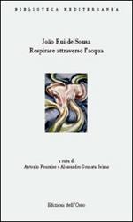 Respirare attraverso l'acqua (antologia poetica). Testo portoghese a fronte. Ediz. multilingue