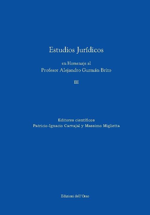 Estudios juridicos en homenaje al profesor Alejandro Guzman Brito. Ediz. multilingue. Vol. 3 - copertina