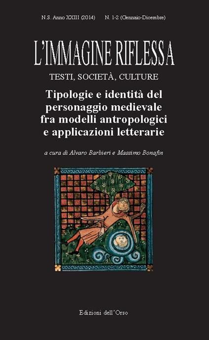 L' immagine riflessa. Testi, società, culture. Anno 23°. Vol. 1-2: Tipologie e identità del personaggio medievale fra modelli antropologici e applicazioni letterarie - copertina