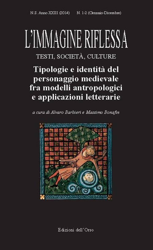L' immagine riflessa. Testi, società, culture. Anno 23°. Vol. 1-2: Tipologie e identità del personaggio medievale fra modelli antropologici e applicazioni letterarie - copertina