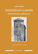 Politeia en logos. Studi sul pensiero politici greco. Ediz. bilingue