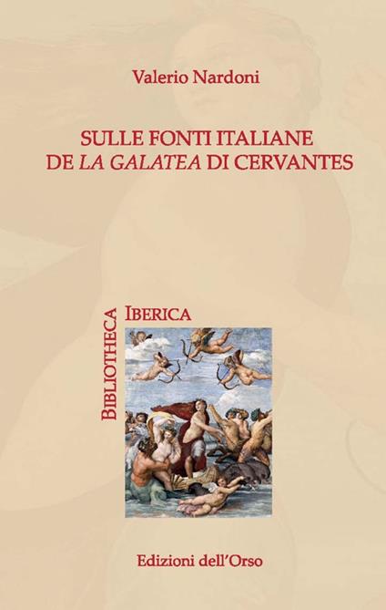 Sulle fonti italiane de «La Galatea» di Cervantes - Valerio Nardoni - copertina
