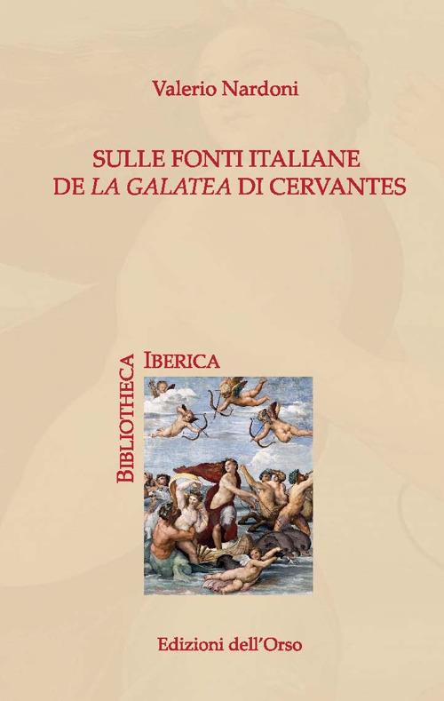Sulle fonti italiane de «La Galatea» di Cervantes - Valerio Nardoni - copertina