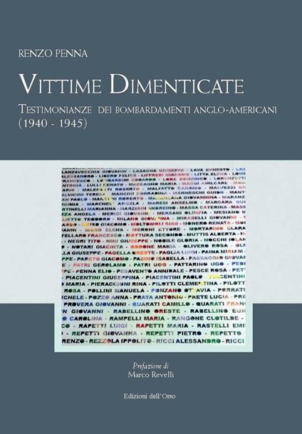 Vittime dimenticate. Testimonianze dei bombardamenti anglo-americani (1940-1945) - Renzo Penna - copertina