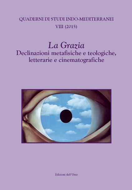 La Grazia. Declinazioni metafisiche e teologiche, letterarie e cinematografiche - copertina