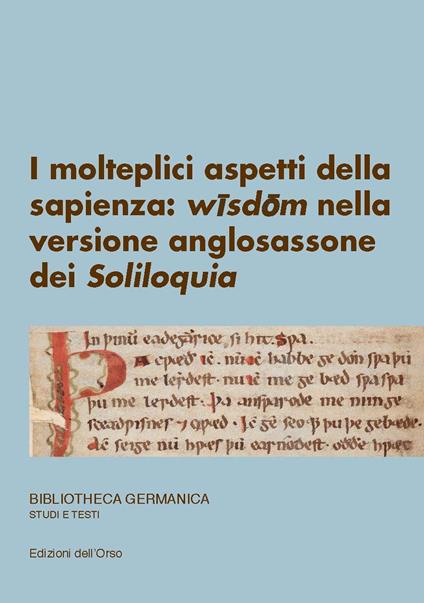 I molteplici aspetti della sapienza: w?sd?m nella versione anglosassone dei Soliloquia. Ediz. italiana e tedesca - Rosella Tinaburri - copertina