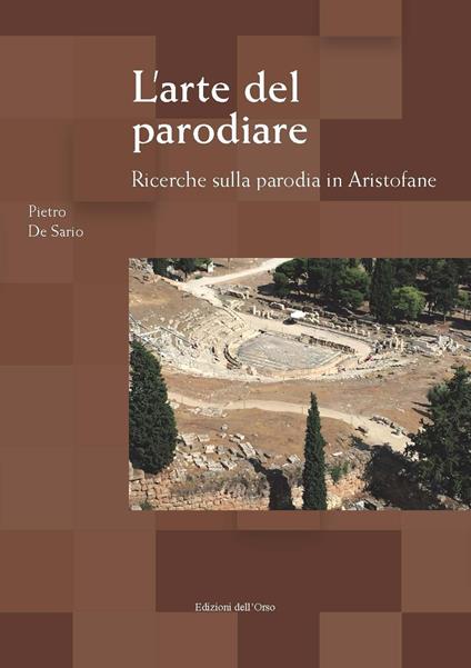 L'arte del parodiare. Ricerche sulla parodia in Aristofane. Ediz. critica - Pietro De Sario - copertina