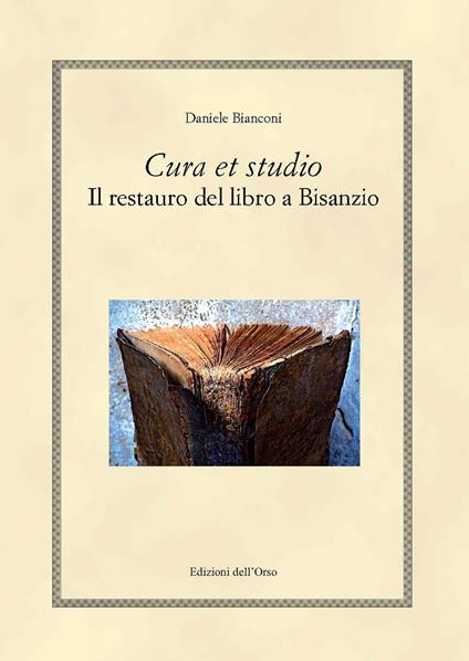 Cura et studio. Il restauro del libro a Bisanzio. Ediz. greca e italiana - Daniele Bianconi - copertina