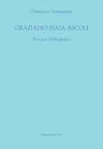 Graziadio Isaia Ascoli. Percorsi bibliografici