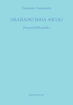 Graziadio Isaia Ascoli. Percorsi bibliografici