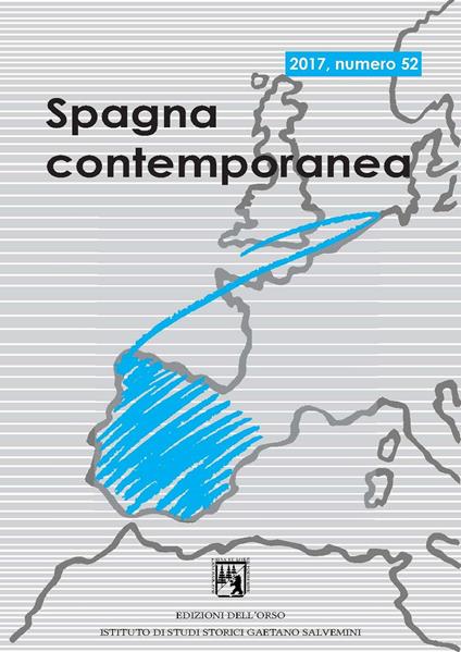 Spagna contemporanea. Semestrale di storia e bibliografia dell'Istituto di studi storici «Gaetano Salvemini» di Torino (2017). Vol. 52 - copertina