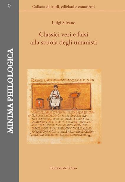 Classici veri e falsi alla scuola degli umanisti - Luigi Silvano - copertina