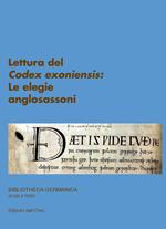 Lettura del «Codex exoniensis»: le elegie anglosassoni. Ediz. tedesca e italiana