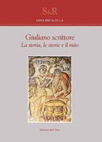 Giuliano scrittore. La storia, le storie e il mito