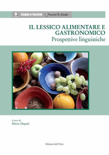 Il lessico alimentare e gastronomico. Prospettive linguistiche - copertina