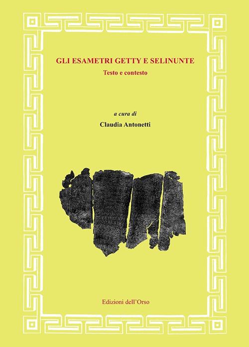 Gli esametri Getty e Selinunte. Testo e contesto. Ediz. inglese e italiana - copertina