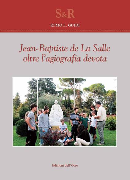 Jean-Baptiste de La Salle oltre l'agiografia devota. Ediz. illustrata - Remo L. Guidi - copertina