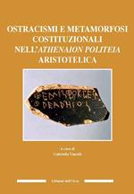 Ostracismi e metamorfosi costituzionali nell'athenaion politeia aristotelica. Ediz. italiana e inglese